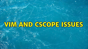 Vim and CScope issues