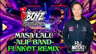 MASA LALU ALIF BAND FUNKOT/DUGEM REMIX BY FDJ MOSHI SCORPIO