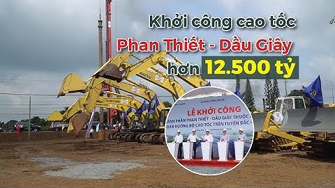Khởi công cao tốc Phan Thiết - Dầu Giây hơn 12.500 tỷ đồng | CAFELAND