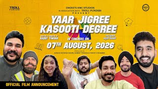 YAAR JIGREE KASOOTI DEGREE - THE FILM | Official Announcement | In Cinemas 7 August 2026