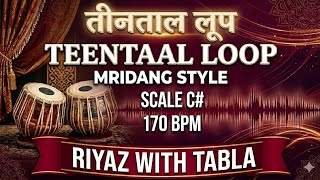 Teentaal Loop | C# Kali 1 | 170 BPM | Bhajans, Songs, Raags #indianclassicalmusic #riyazwithtabla