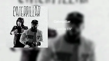 Royce Da 5'9" - Caterpillar (Redone) (feat. Logic, Eminem & King Green)