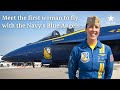 &#39;Absolutely Incredible&#39;: Meet the First Woman to Fly with U.S. Navy&#39;s Blue Angels