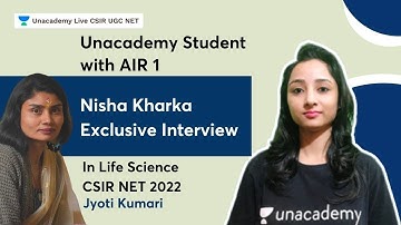 Unacademy Student with AIR 1 in Life Science CSIR NET 2022 |Nisha Kharka| Jyoti Kumari| CSIR UGC NET
