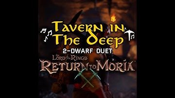 Tavern in the Deep | 2-Dwarf Duet | Dwarven Mining Song Lyrics | LOTR: Return to Moria