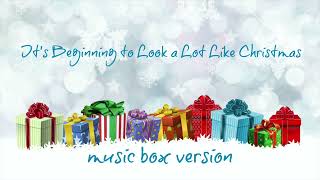 Its Beginning to Look a Lot Like Christmas - MUSIC BOX
