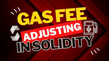 Gas Fee Adjusting in Solidity