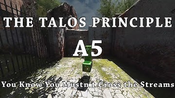 [The Talos Principle] A5 - You Know You Mustn