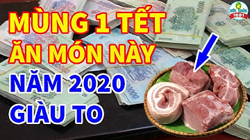 Sáng Sớm Mùng 1 Tết 2020 Nhất Định Phải Ăn Món Này Nếu Muốn Mua Nhà Mua Xe , Tiền Bạc Ùn Ùn Kéo Đến