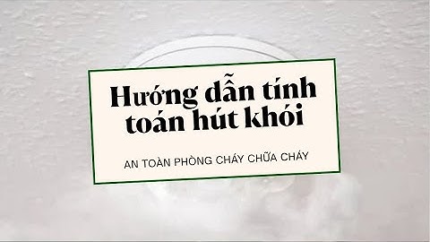 Thuyết minh về hệ thống hút khói - cấp khí bù cho công trình