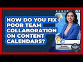How Do You Fix Poor Team Collaboration On Content Calendars? - Social Media Business Playbook