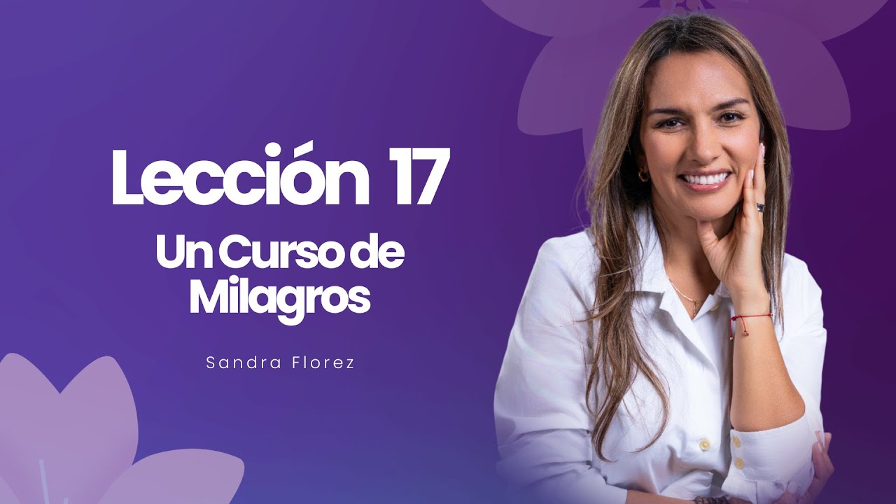 Un Curso de Milagros | Lección 17 – No veo cosas neutras