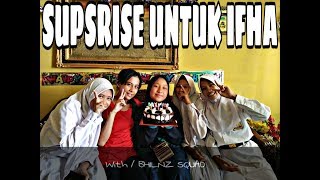 SUPRISE UNTUK IFHA 🙏 WITH BHILNZ SQUAD || #NRLVLOG