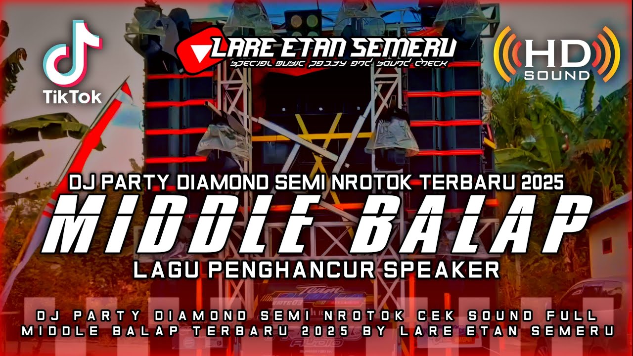 DJ PARTY DIAMOND SEMI NROTOK FULL MIDDLE BALAP TERBARU 2025 BY LARE ETAN SEMERU