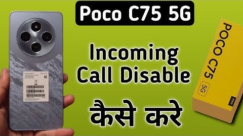 Poco C75 5G incoming call kaise bandh kare, how to deactivate incoming calls in poco, calling settin