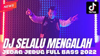 DJ TERBARU '' SELALU MENGALAH X SEVENTEEN '' JEDAG JEDUG VIRAL TIKTOK 2022