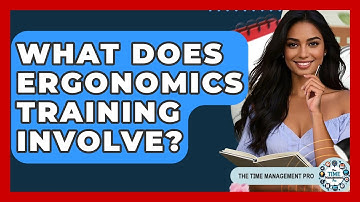 What Does Ergonomics Training Involve? - The Time Management Pro