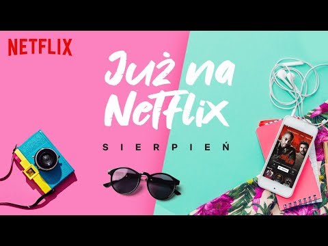 Nowości na Netflix | Sierpień 2019