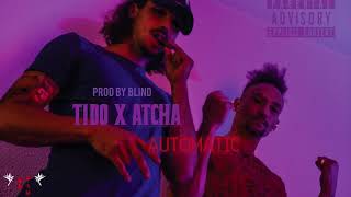 Atcha \u0026 TiDo - AUTOMATIC (prod. Blind)