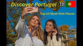 Discover Portugal: Top 10 Must-Visit Places!
