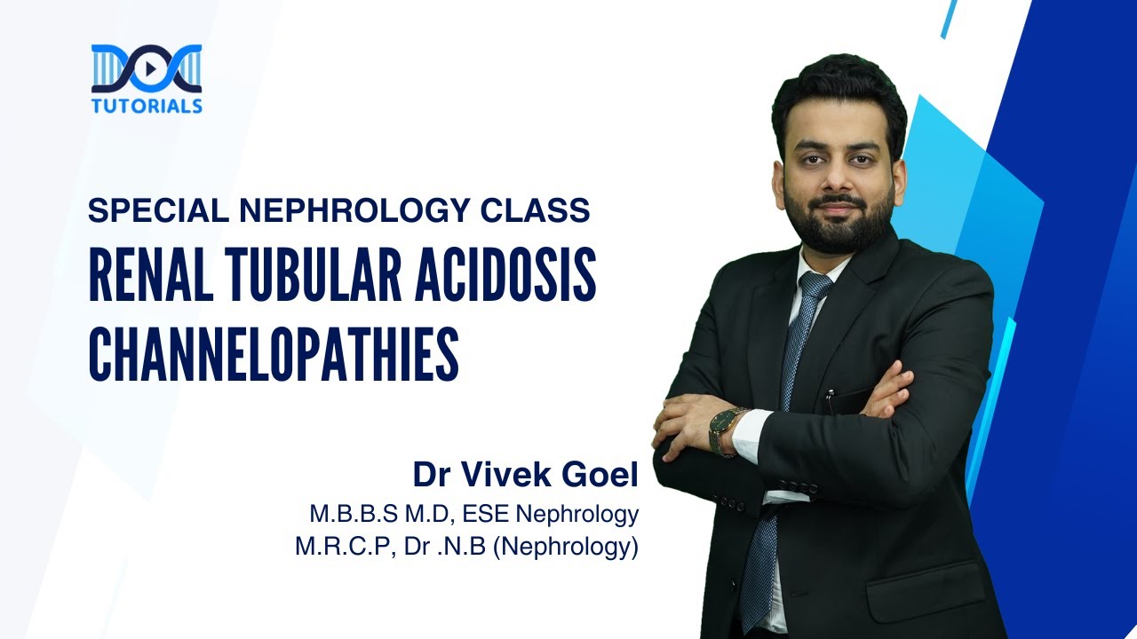 Special Nephrology Live Class| Renal Tubular Acidosis, Channelopathies by Dr Vivek Goel|DocTutorials