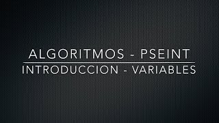 Algoritmos - Variables en PSeInt Algoritmos - Variables en PSeInt