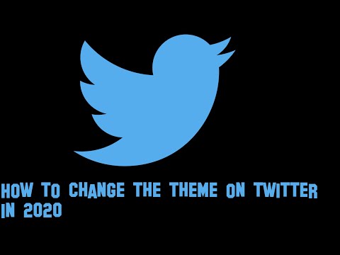 How to change the twitter theme in 2020.