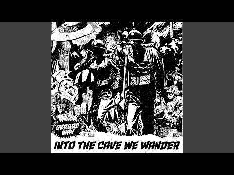 Into the Cave We Wander - Gerard Way