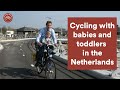 Cycling with babies and toddlers in The Netherlands