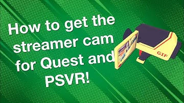 How To Get The Streamer Cam For Quest + PSVR | RecRoom