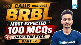 CAIIB BRBL Most Expected 100 MCQs Based on PYQs | Part 2 | CAIIB June 2026 BRBL Marathon Oliveboard