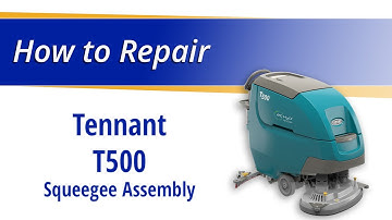 How to Replace the Squeegee Assembly on the Tennant T500