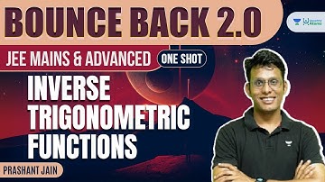 Inverse Trigonometric Functions | One Shot | #BounceBack2.0 | JEE Maths | Prashant Jain