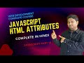 🔥Web Development Complete Course || 🔥JavaScript HTML Attributes 🔥 : JavaScript part 18