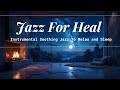 Sooth and Calming Instrumental Jazz Music To Relax and Sleep Fast #instrumental #relax #jazz #sleep