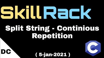 skillrack daily challenge | Split String - Continious Repetition | 5-jan-2021