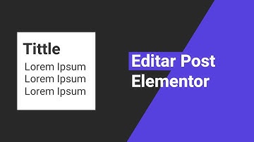 Como editar una entrada o post con Elementor
