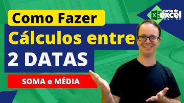 Como Calcular entre DUAS DATAS no EXCEL | SOMA e MÉDIA