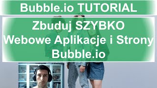 Naucz się SZYBKO Budować Webowe Aplikacje i Strony w Bubble.io - Learn Quickly| Bubble.io TUTORIAL