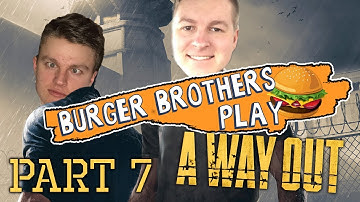 A Way Out - Part 7 - Burger Brothers Let