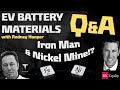 EV Battery Materials Q & A with Rodney Hooper: Tesla's Iron Man and Nickel Mine!?