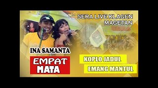 INA SAMANTA - 4 MATA ( SERA LIVE KLAGEN MAGETAN 2011 )