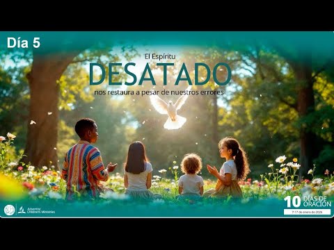 DIA 5 - EL ESPIRITU FUE DESATADO