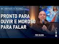 Pronto para ouvir e moroso para falar | (Tg 1, 19-27) #668 -  Meditação da Palavra