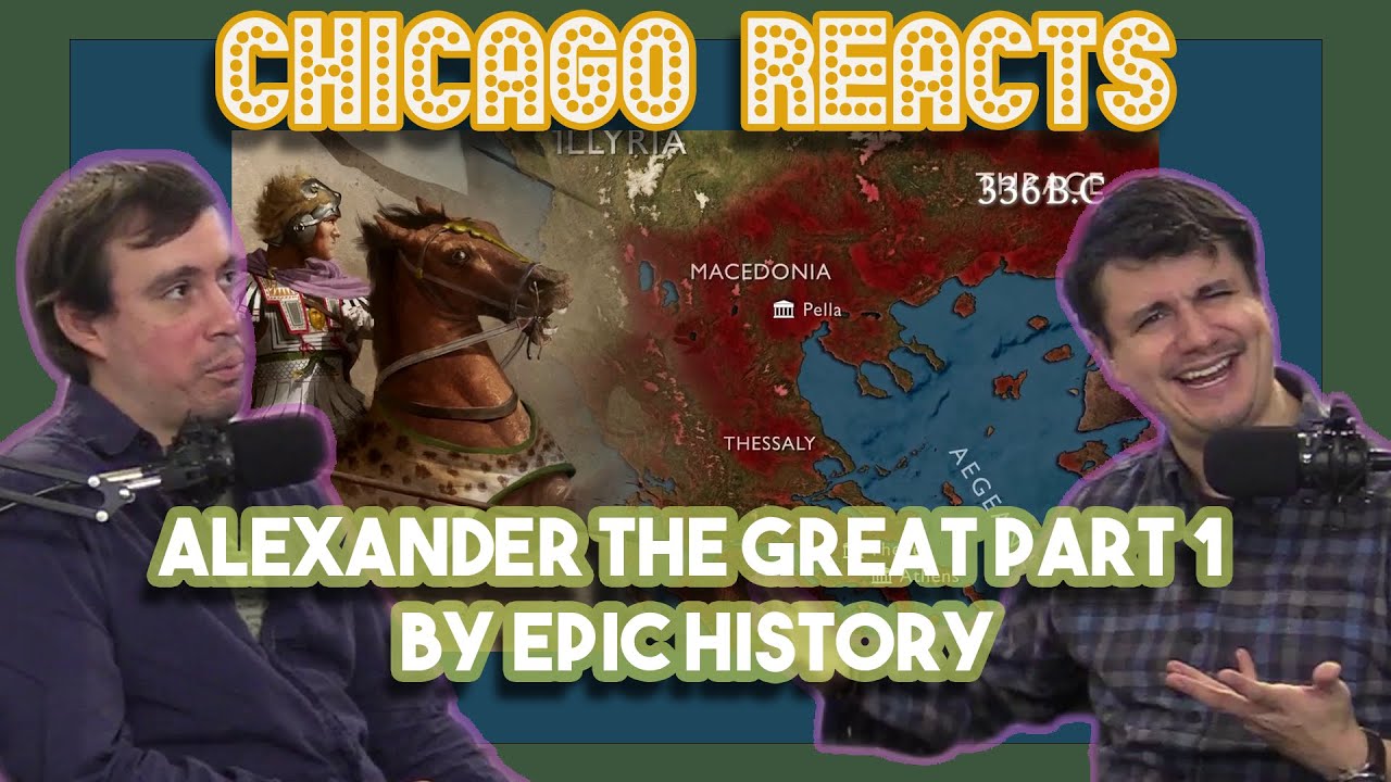 Chicagoans React to Alexander the Great Part 1 by Epic History - YouTube