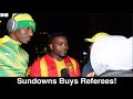 Stellenbosch 12 mamelodi sundowns  sundowns buys referees