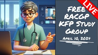 RACGP KFP Study Group Livestream  - April 10, 2024 - Generally Practicing - 2024.2 LS4