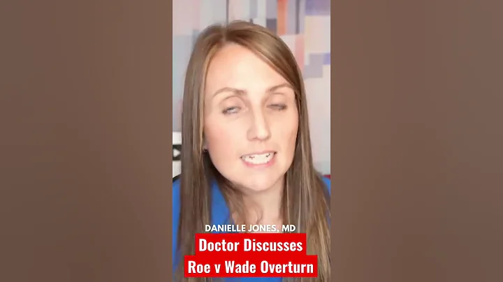 Doctor Discusses Abortion & Roe Vs. Wade Overturn