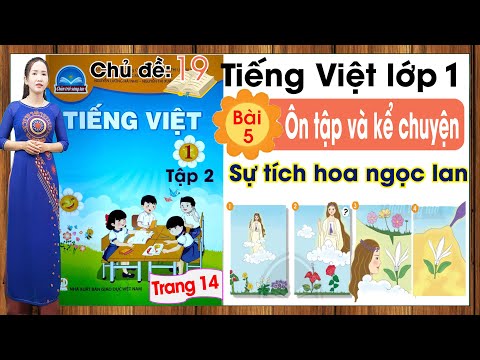 Sách Tv Lớp 5 Tập 2 - Tiếng việt lớp 1 sách chân trời sáng tạo tập 2 - Chủ đề 19 - Bài 5 |kể chuyện sự tích hoa ngọc lan