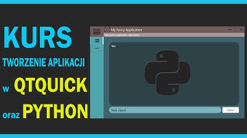 Darmowy Kurs Tworzenia Aplikacji Okienkowych z QtQuick oraz Python - Wstęp #0